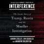 Interference: The Inside Story of Trump, Russia, and the Mueller Investigation