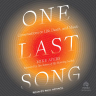 One Last Song: Conversations on Life, Death, and Music