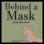 Behind a Mask