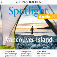 Englisch lernen Audio - Vancouver Island: Spotlight Audio 7/24 - Erkunden Sie den Juan de Fuca Trail auf einer Wandertour auf Vancouver Island.