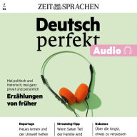 Deutsch lernen Audio - Erzählungen von früher: Deutsch perfekt Audio 7/24 - Wie war das Leben unserer Eltern und Großeltern?