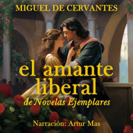 El Amante Liberal: De Novelas Ejemplares