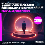 Der 4. Antichrist (Sherlock Holmes - Die galaktischen Fälle, Folge 35)