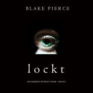 Lockt (Das Making of Riley Paige ¿ Buch 3): Digitally narrated using a synthesized voice