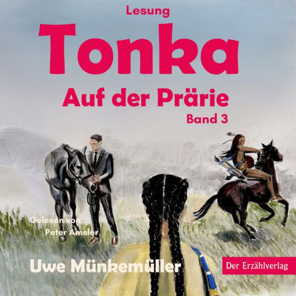 Tonka. Auf der Prärie