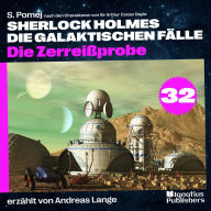 Die Zerreißprobe (Sherlock Holmes - Die galaktischen Fälle, Folge 32)