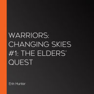 Warriors: Changing Skies #1: The Elders' Quest
