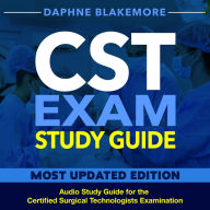 CST Exam Study Guide: Master the CST Exam: Your Ultimate Resource for the Certified Surgical Technologists Test Packed with 200+ Interactive Questions & Expert Solution Explanations Comprehensive & Made Simple!