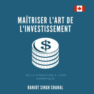 Maîtriser l'Art de l'Investissement: De la Fondation à l'Ère Numérique