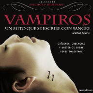 Vampiros: Orígenes, creencias y misterios sobre seres siniestros