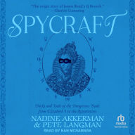 Spycraft: Tricks and Tools of the Dangerous Trade from Elizabeth I to the Restoration