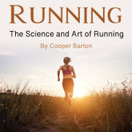 Running: The Science and Art of Running