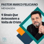 4 Sinais Que Antecede a Volta de Cristo: Marco Feliciano