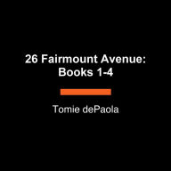 26 Fairmount Avenue: Books 1-4: 26 Fairmount Avenue; Here We All Are; On My Way; What a Year!