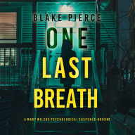 One Last Breath (The Governess-Book 3): An absolutely gripping psychological thriller packed with twistsAn irresistibly compelling thriller with a shocking twist: Digitally narrated using a synthesized voice