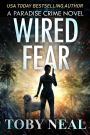 Wired Fear: A Paradise Crime Thriller