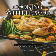Cooking with Flavor: Delicious Recipes for Every Palate