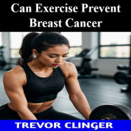 Can Exercise Prevent Breast Cancer
