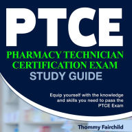 PTCE Exam Study Guide: PTCE Mastery : Your Ultimate Guide to Acing the Pharmacy Technician Certification Exam Over 200 Comprehensive Q&A Unpack Complex Concepts & Enhance your Skills with Crucial Resources for Guaranteed Success!