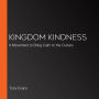 Kingdom Kindness: A Movement to Bring Calm to the Culture