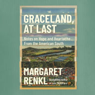 Graceland, At Last: Notes on Hope and Heartache From the American South