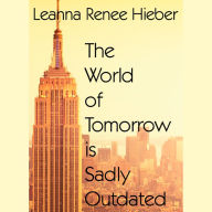 The World of Tomorrow is Sadly Outdated