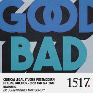 Postmodern Deconstruction - Good And Bad Legal Reasoning: Good and Bad Legal Reasoning