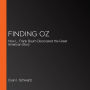 Finding Oz: How L. Frank Baum Discovered the Great American Story
