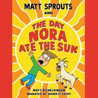 Matt Sprouts and the Day Nora Ate the Sun