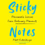 Sticky Notes: Memorable Lessons from Ordinary Moments