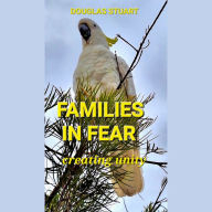 Families In Fear: creating unity