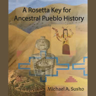 A Rosetta Key for Ancestral Pueblo History