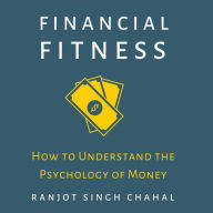 Financial Fitness: How to Understand the Psychology of Money