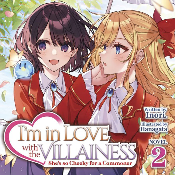 I'm in Love with the Villainess: She's so Cheeky for a Commoner (Light Novel) Vol. 2