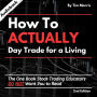 How to Actually Day Trade for a Living: The One Book Stock Trading Educators Do Not Want You to Read