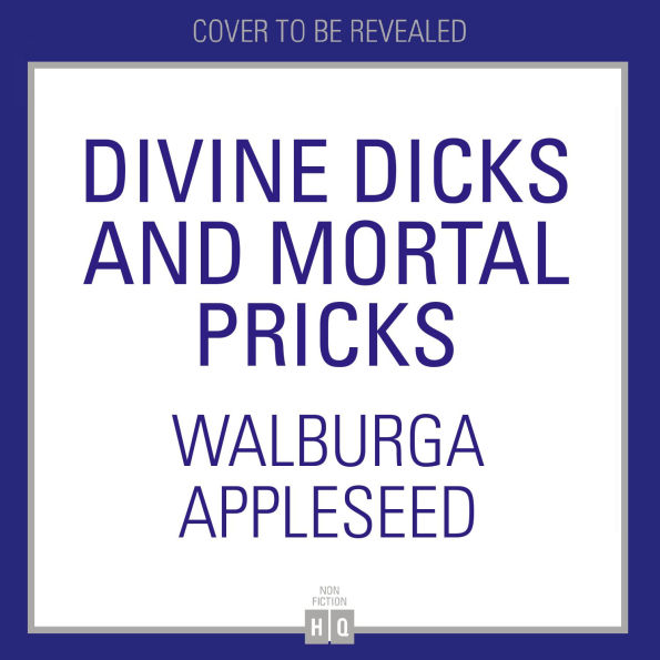 Divine Dicks and Mortal Pricks: Greek Myths for Feminists