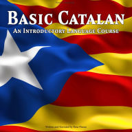 Basic Catalan: An Introductory Language Course
