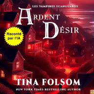 Ardent désir (Les vampires Scanguards)
