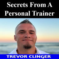 Secrets From A Personal Trainer