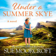 Under a Summer Skye: A new escapist romance for summer 2024, filled with family, love and secrets, from the million-copy bestseller (The Skye Sisters Trilogy, Book 1)