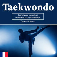 Taekwondo: Techniques, conseils et indications pour l'autodéfense