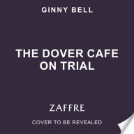 The Dover Cafe on Trial: The fifth book in the inspiring and moving WWII historical fiction saga series (Dover Cafe series book 5)