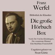 Franz Werfel: Die große Hörbuch Box: Bibliothek der Klassiker: Verdi, Der Tod des Kleinbürgers, Der veruntreute Himmel, Eine blassblaue Frauenschrift. Ungekürzt gelesen