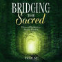 Bridging the Sacred: Echoes of Scripture in Modern Wisdom