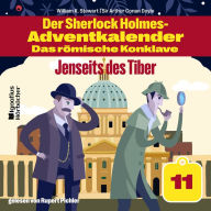 Jenseits des Tiber (Der Sherlock Holmes-Adventkalender - Das römische Konklave, Folge 11)