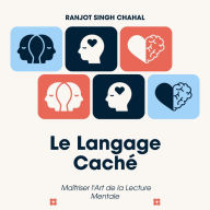 Le Langage Caché: Maîtriser l'Art de la Lecture Mentale