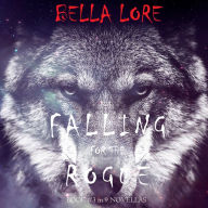 Falling for the Rogue: Book #3 in 9 Novellas by Bella Lore: Digitally narrated using a synthesized voice