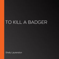 To Kill A Badger