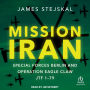 Mission Iran: Special Forces Berlin & Operation Eagle Claw, JTF 1-79