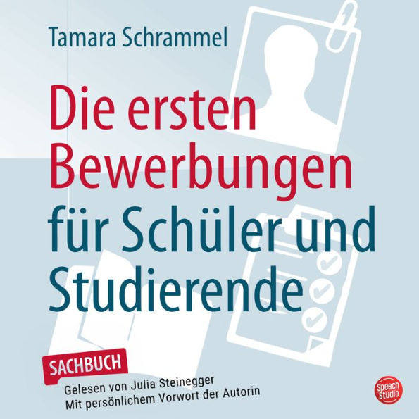 Die ersten Bewerbungen für Schüler und Studierende: Ein persönlicher Ratgeber für Ausbildung, Gap-Jahr, (Duales) Studium und Praktika